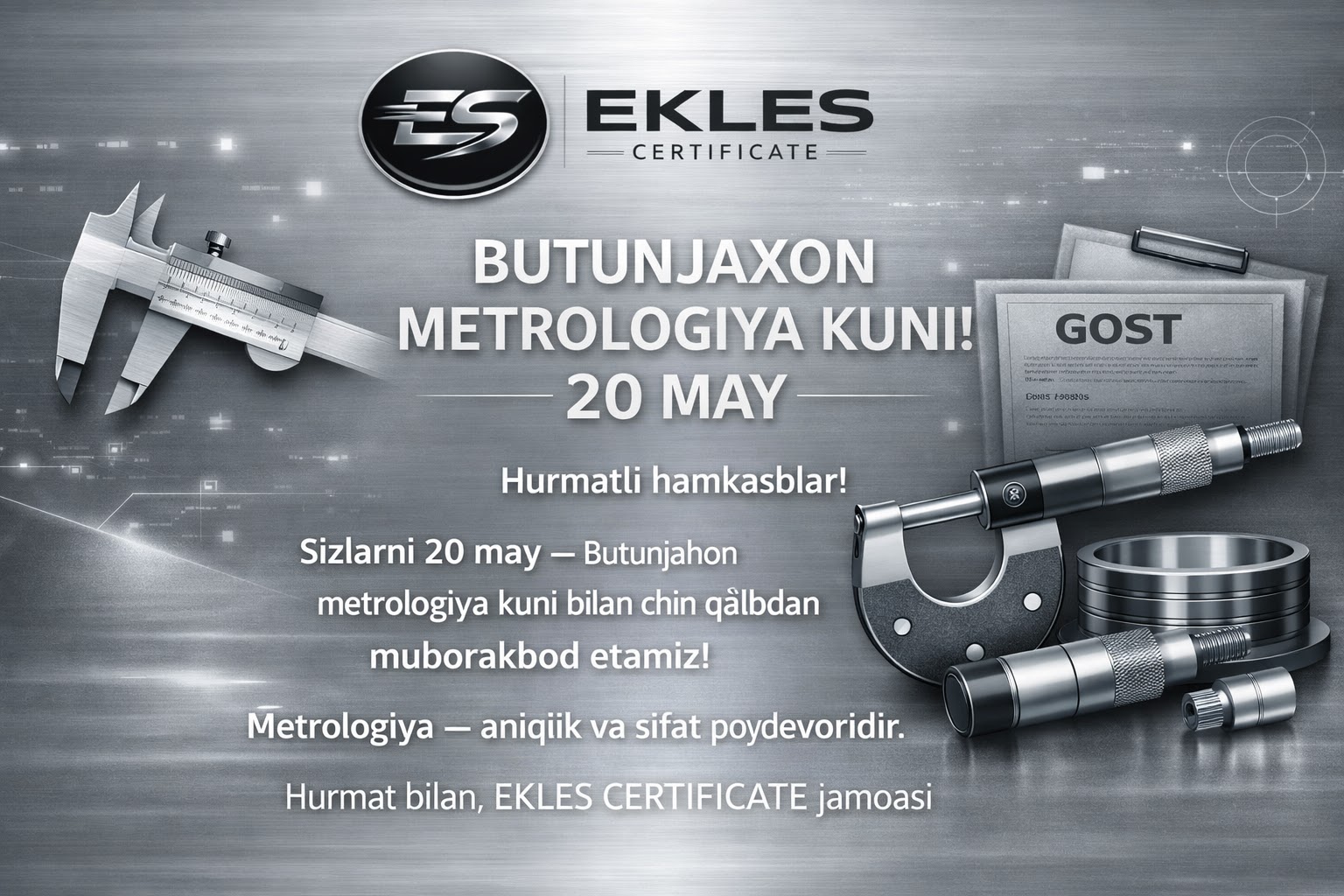 Ekles Sertificate jamoasi sizlarni 20 may — Butunjahon metrologiya kuni bilan chin qalbdan tabriklaydi!  